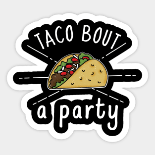 Taco bout a Party Sticker